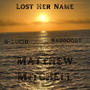 Lost Her Name (feat. Raddoggy & Matthew Mitchell) [Explicit]