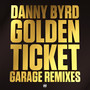 Golden Ticket (Garage Remixes)