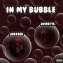 In My Bubble (feat. Juiceftl) [Explicit]