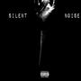 Silent Noise (Explicit)