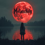 Melancholy (Explicit)