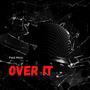 Over It (Explicit)