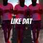 Like Dat (Explicit)