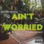 Ain't Worried (feat. Jaymison Beverly) [Explicit]