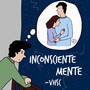 Inconscientemente