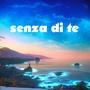 Senza di te (Explicit)