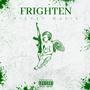 Frighten