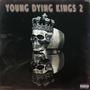 Young Dying Kings 2 (Explicit)