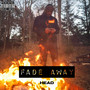 Fade Away (Explicit)