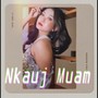 Nkauj Muam (feat. SamUL) [Explicit]