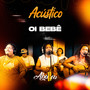 Oi Bebê (Acústico)