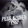 Pese a Quien le Pese (Explicit)