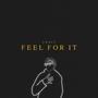 Feel For It (feat. Greeshawn)