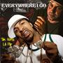 Everywhere I Go (feat. Lil’ Flip) [Explicit]