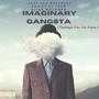 Imaginary Gangsta (Freestyle For The Fakes) [Explicit]