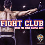 Fight Club: Music for Mixed Martial Arts