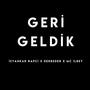 Geri Geldik (feat. Derbeder & Mc İlbey) (feat. Derbeder & Mc İlbey) [Explicit]