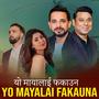 Yo Mayalai Fakauna (feat. Samrat Kirron & Pritee Ghimire)