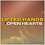 Lifted Hands and Open Hearts