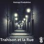 Trahison et la Rue (Explicit)