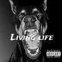 LIVING LIFE. (Explicit)