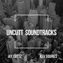 Uncutt Soundtracks (Explicit)