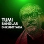 Tumi Banglar Dhrubotara