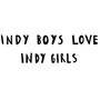 Indy Boys Love Indy Girls