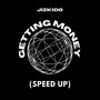 Getting Money (Speed Up)