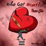 Who Got Heart (Explicit)