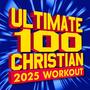 Ultimate 100 Christian 2025 Workout