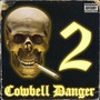 Cowbell Danger Vol. 2 (Explicit)