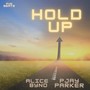 Hold Up (feat. Pjay Parker) [Explicit]