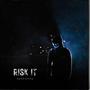 Risk It (Explicit)