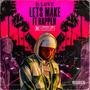 Let's Make It Happen (Explicit)