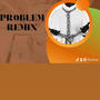 Problem remx (feat. SmartizzY)