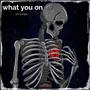 what you on (Explicit)