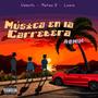 Musica En La Carretera (feat. Matias S, LOWIS & Firefuse) [Remix]