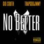 No Better (feat. Trapgodjimmy) [Explicit]