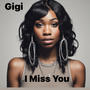 I Miss You (feat. Gigi)