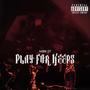 Play For Keeps (Explicit)