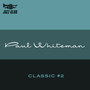 Paul Whiteman Classic Vol. 2