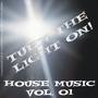 Turn the Light On! - House Music Vol. 01