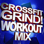 Crossfit Grind! Workout Mix Music