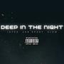 DEEP IN THE NIGHT (feat. ABN Brody, DLOW & Freqq) [Explicit]