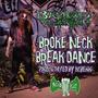 Broke Neck Break Dance (Explicit)