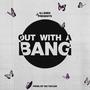 Out with a Bang (Explicit)