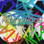 FAT TYPHOON