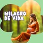 Milagro de Vida: Canciones de Cuna para el Embarazo y Maternidad