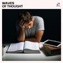 Waves of Thought